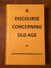 A Discourse Concerning Old Age A Discourse Concerning Old Age