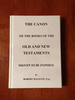 The Books of the Old and New Testaments Proven to Be Canonical, and Their Verbal Inspiration Maintined and Established The Books of the Old and New Testaments Proven to Be Canonical, and Their Verbal Inspiration Maintined and Established