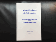 The Reign of Grace, from Its Rise to Its Consummation